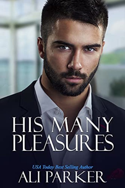 Book cover for "His Many Pleasures" by Ali Parker