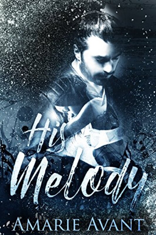 Book cover for "His Melody" by Amarie Avant