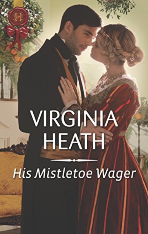 Book cover for "His Mistletoe Wager" by Virginia Heath