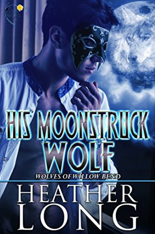 Book cover for "His Moonstruck Wolf" by Heather Long