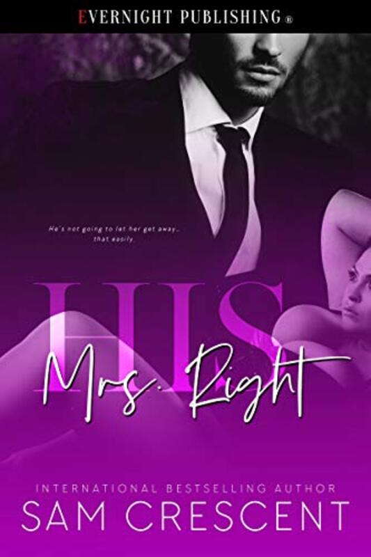 Book cover for "His Mrs. Right" by Sam Crescent