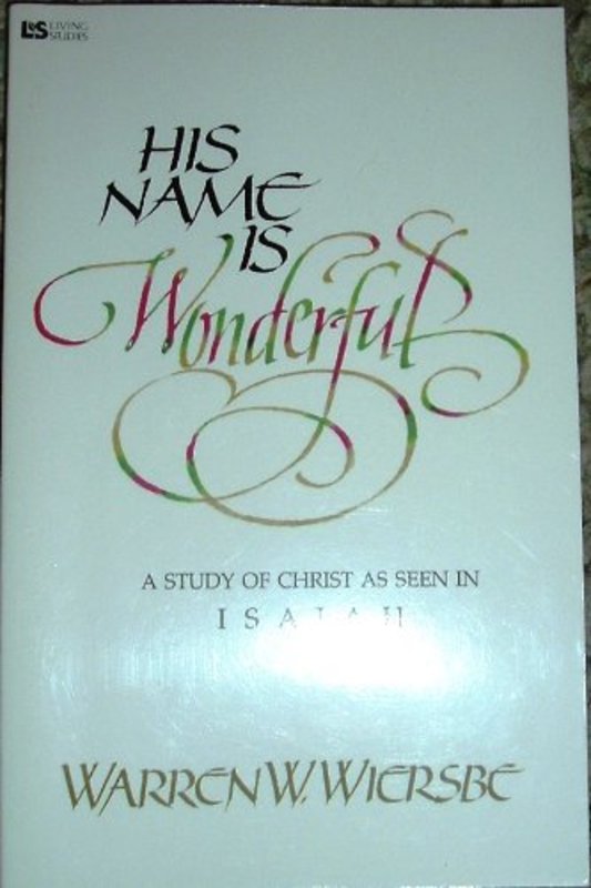 Book cover for "His Name Is Wonderful" by Warren W Wiersbe