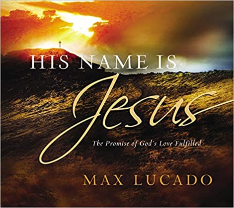 Book cover for "His Name is Jesus" by Max Lucado