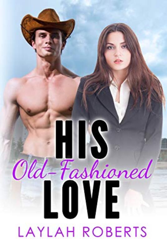 Book cover for "His Old-Fashioned Love" by Laylah Roberts