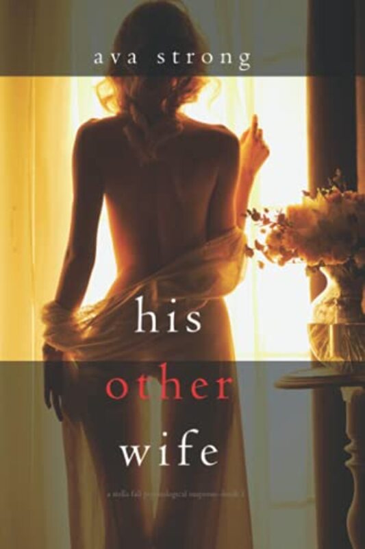 Book cover for "His Other Wife" by Ava Strong