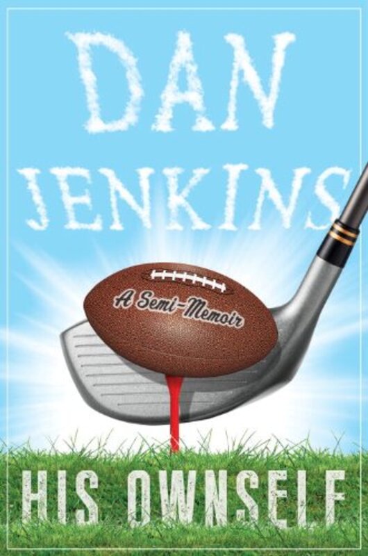 Book cover for "His Ownself" by Dan Jenkins
