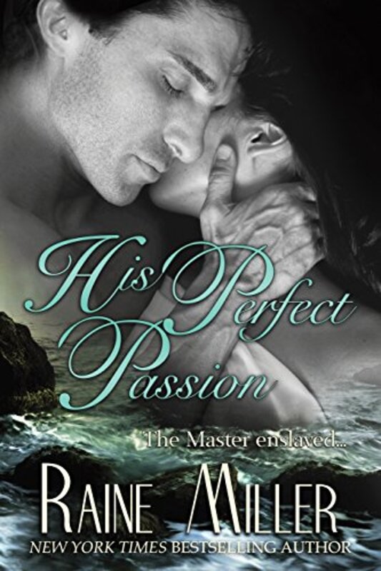 Book cover for "His Perfect Passion" by Raine Miller