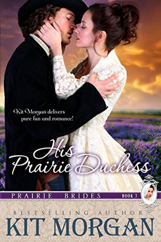Book cover for "His Prairie Duchess" by Kit Morgan