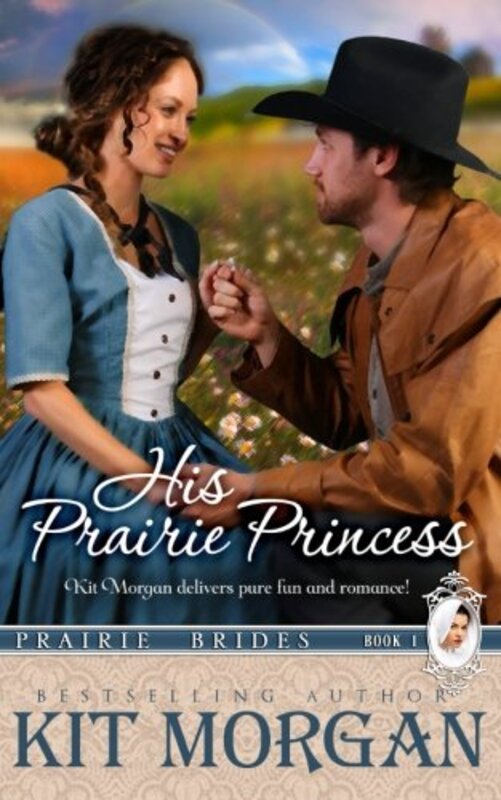 Book cover for "His Prairie Princess" by Kit Morgan