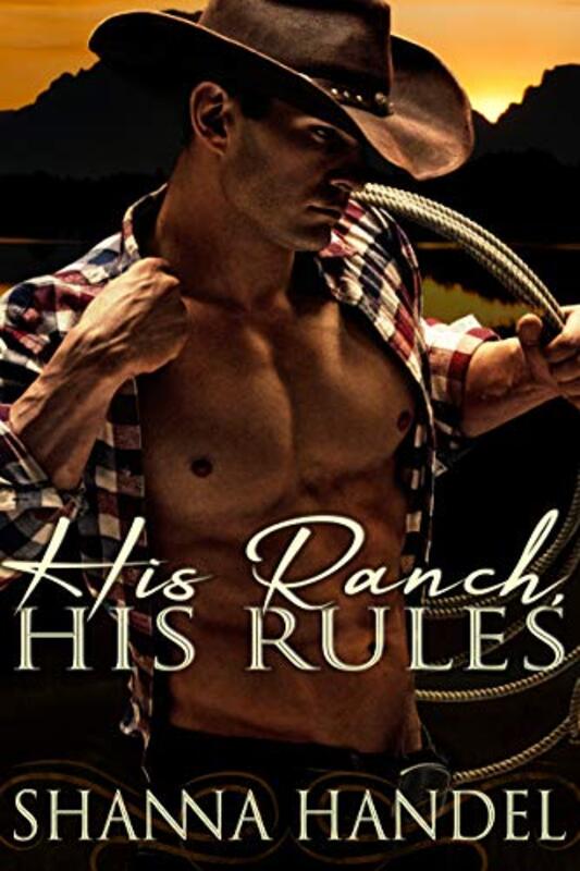 Book cover for "His Ranch, His Rules" by Shanna Handel