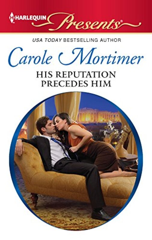 Book cover for "His Reputation Precedes Him" by Carole Mortimer
