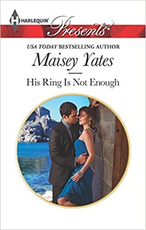 Book cover for "His Ring Is Not Enough" by Maisey Yates
