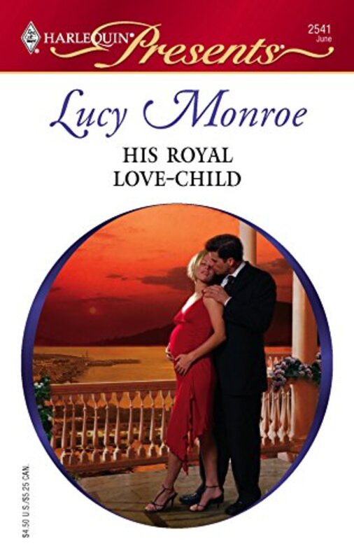 Book cover for "His Royal Love-Child" by Lucy Monroe