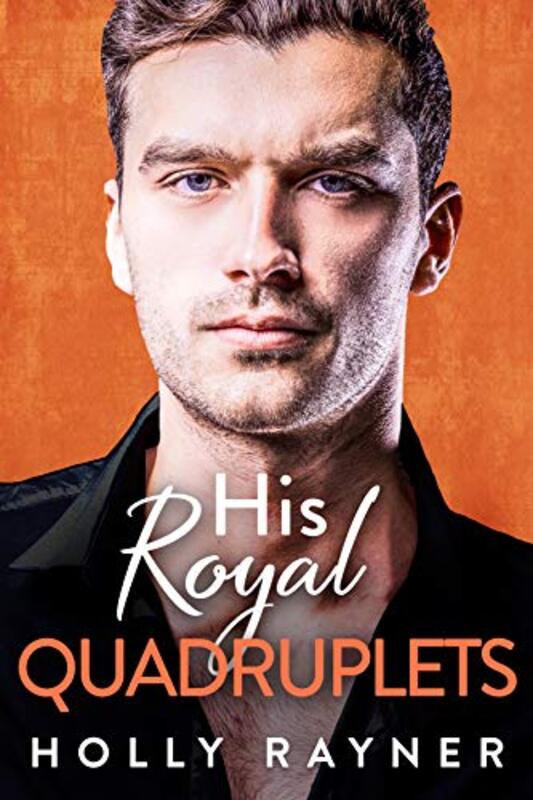 Book cover for "His Royal Quadruplets" by Holly Rayner