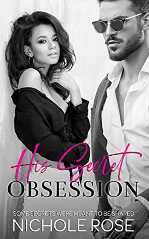 Book cover for "His Secret Obsession" by Nichole Rose