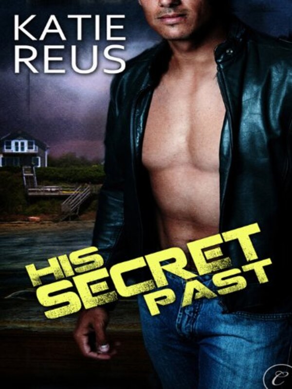 Book cover for "His Secret Past" by Katie Reus