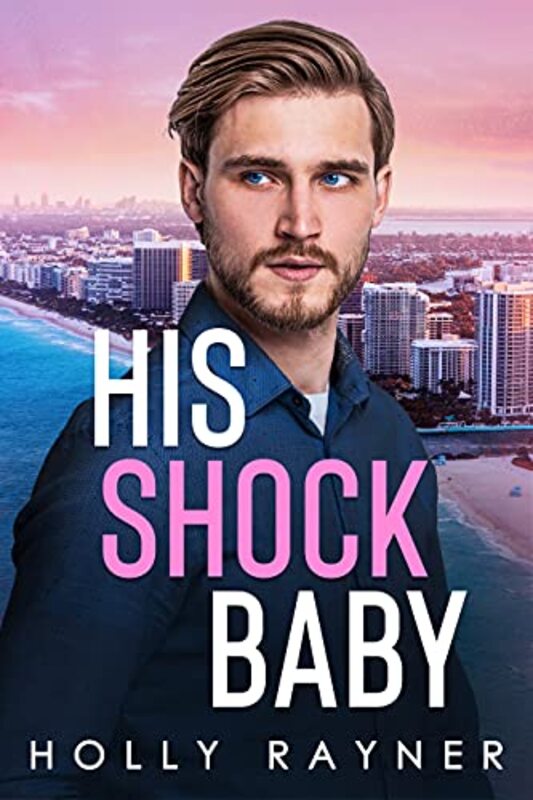 Book cover for "His Shock Baby" by Holly Rayner