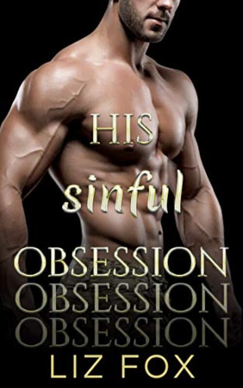 Book cover for "His Sinful Obsession" by Liz Fox