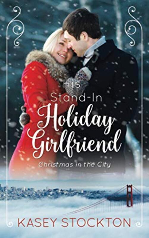 Book cover for "His Stand-In Holiday Girlfriend" by Kasey Stockton