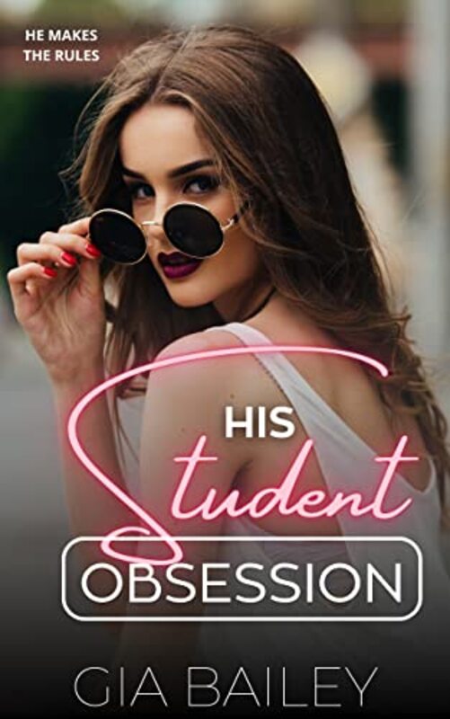 Book cover for "His Student Obsession" by Gia Bailey