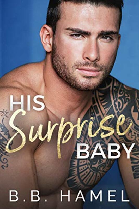 Book cover for "His Surprise Baby" by BB Hamel