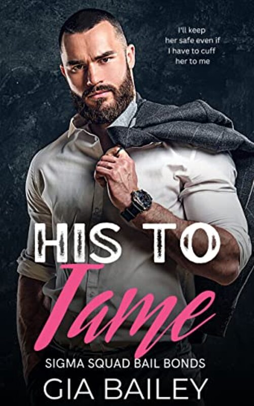 Book cover for "His To Tame" by Gia Bailey