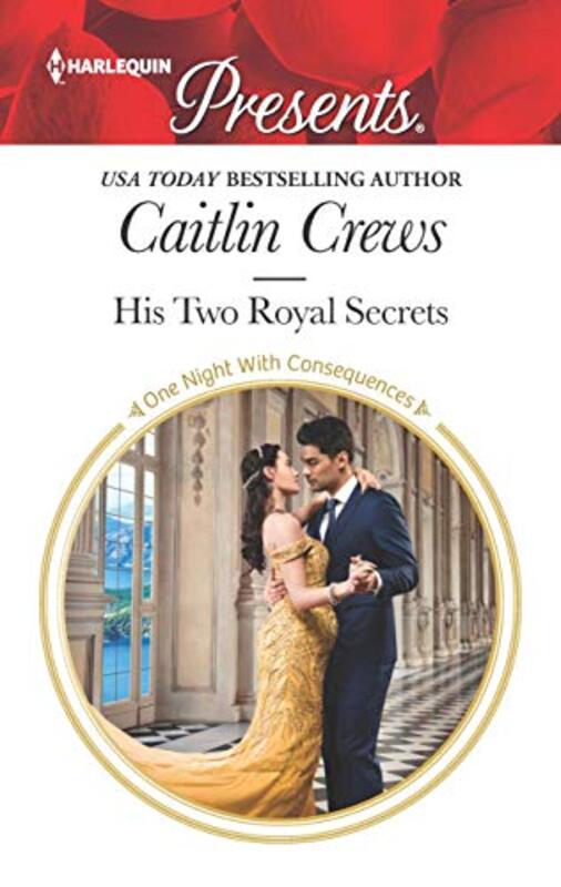 Book cover for "His Two Royal Secrets" by Caitlin Crews