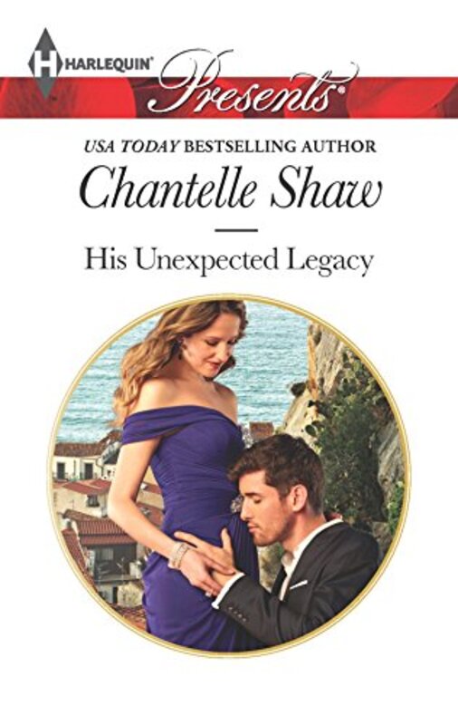 Book cover for "His Unexpected Legacy" by Chantelle Shaw