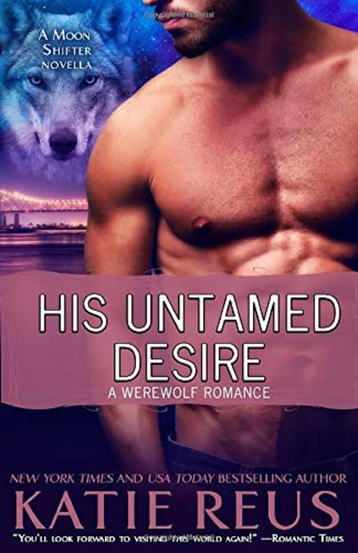 Book cover for "His Untamed Desire" by Katie Reus