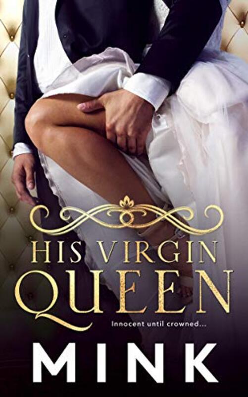 Book cover for "His Virgin Queen" by MINK