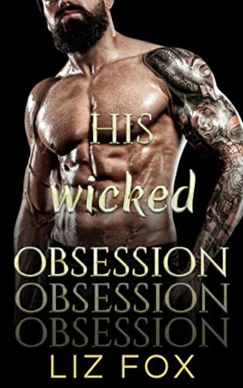 Book cover for "His Wicked Obsession" by Liz Fox