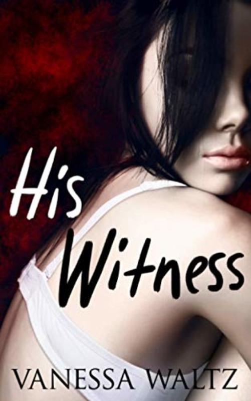 Book cover for "His Witness" by Vanessa Waltz