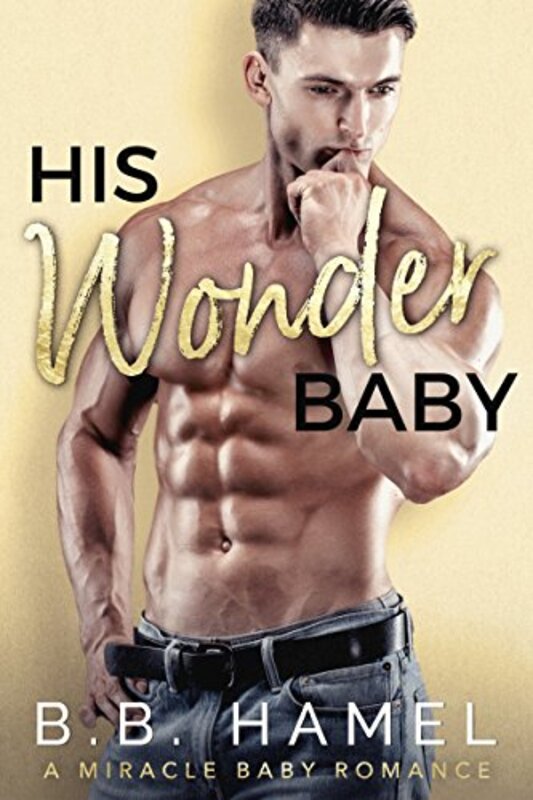 Book cover for "His Wonder Baby" by BB Hamel