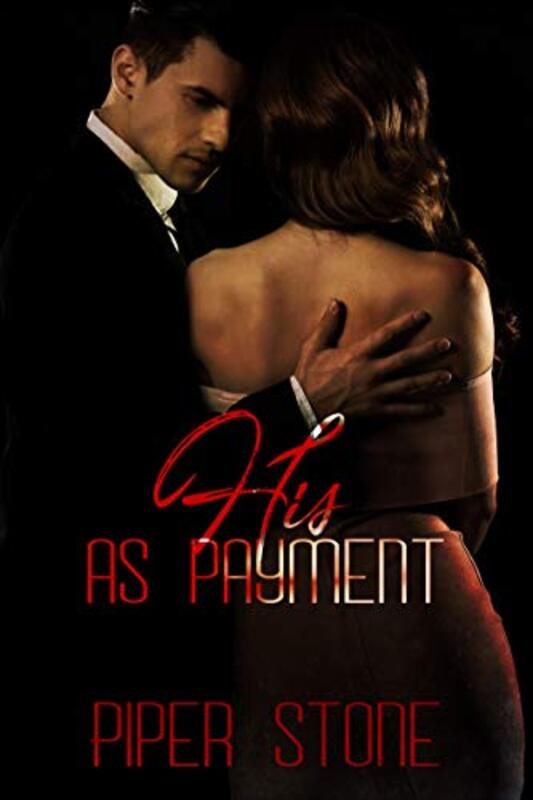 Book cover for "His as Payment" by Piper Stone