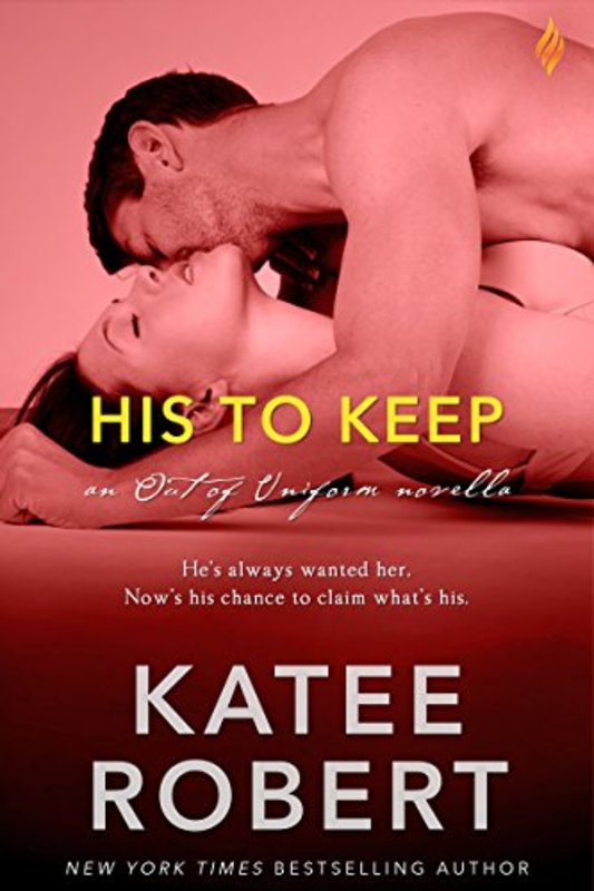 Book cover for "His to Keep" by Katee Robert