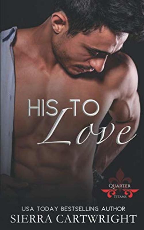 Book cover for "His to Love" by Sierra Cartwright