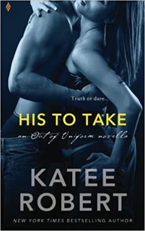 Book cover for "His to Take" by Katee Robert
