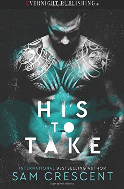 Book cover for "His to Take" by Sam Crescent