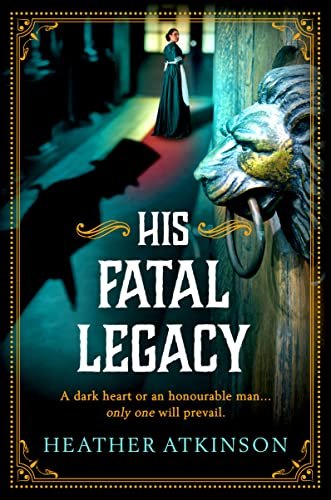 Book cover for "His Fatal Legacy" by Heather Atkinson