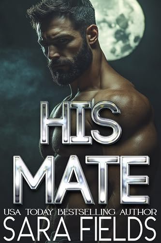 Book cover for "His Mate" by Sara Fields