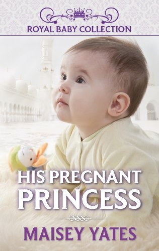 Book cover for "His Pregnant Princess" by Maisey Yates