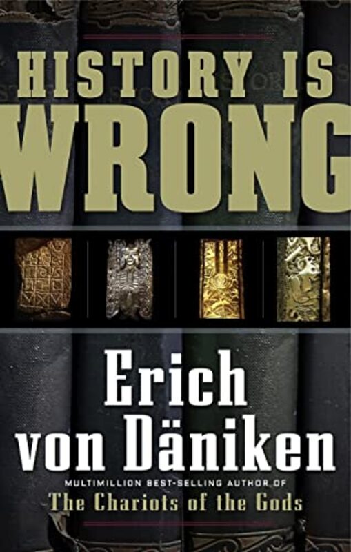 Book cover for "History is Wrong" by Erich von Däniken