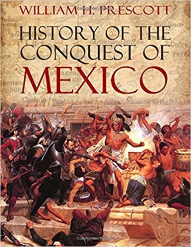 Book cover for "History of the Conquest of Mexico" by William H. Prescott