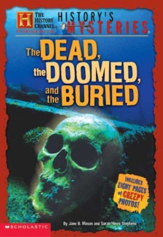 Book cover for "History's Mysteries: The Dead, The Doomed, and The Buried" by Jane B Mason