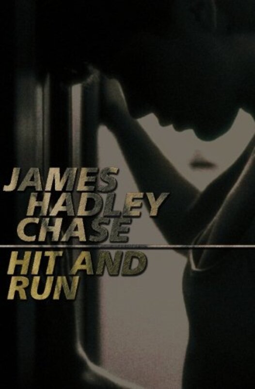 Book cover for "Hit and Run" by James Hadley Chase