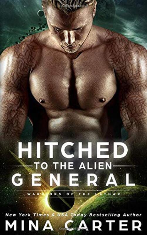 Book cover for "Hitched to the Alien General" by Mina Carter