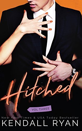 Book cover for "Hitched: Volume 3" by Kendall Ryan