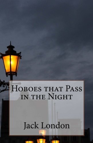 Book cover for "Hoboes That Pass in the Night" by Jack London