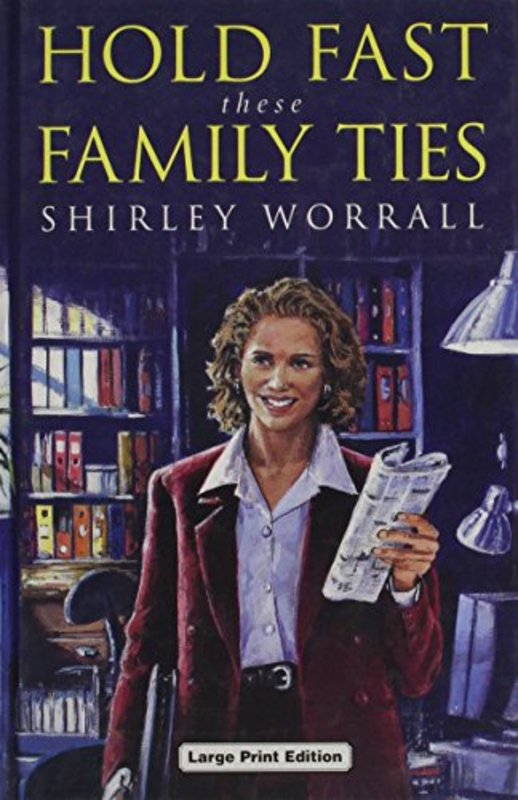 Book cover for "Hold Fast These Family Ties" by Shirley Wells