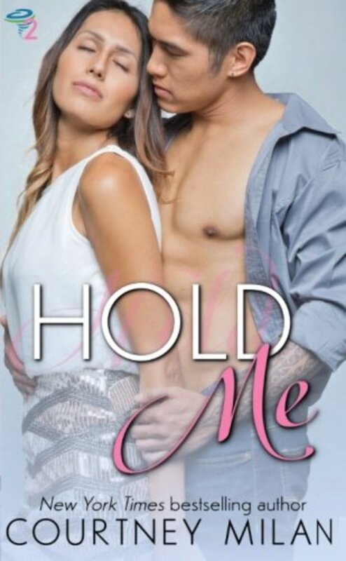 Book cover for "Hold Me" by Courtney Milan